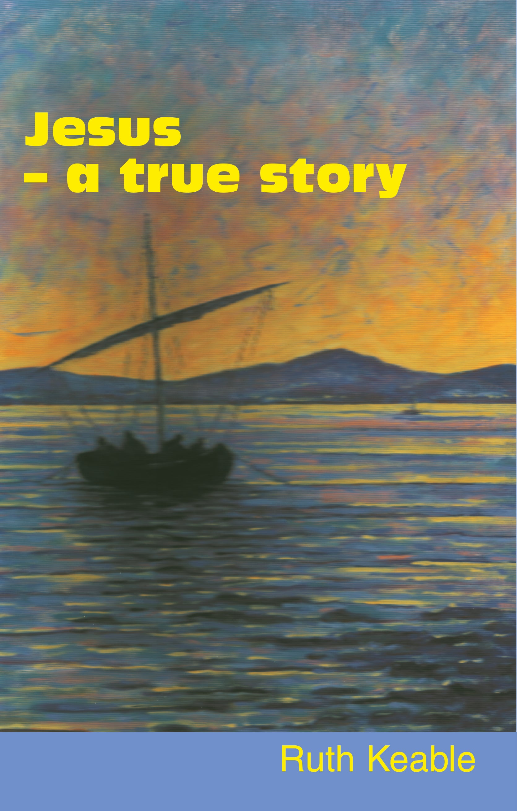 Jesus - a True Story