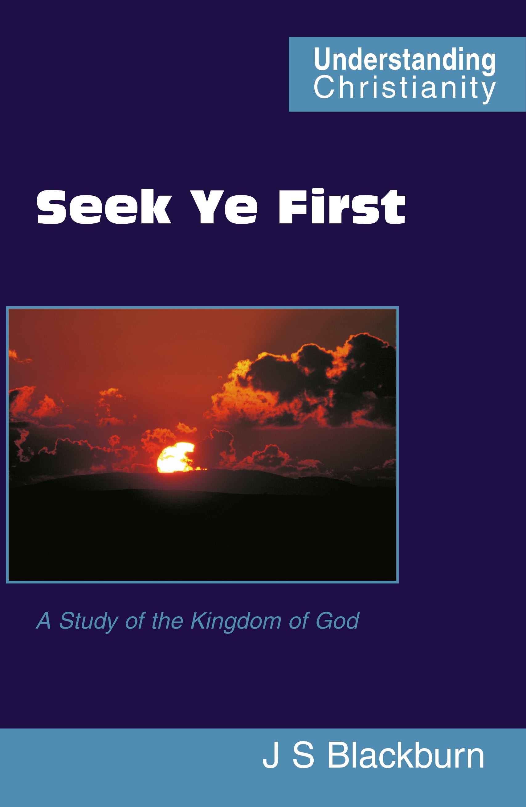 Seek Ye First - A Study in the Kingdom of God