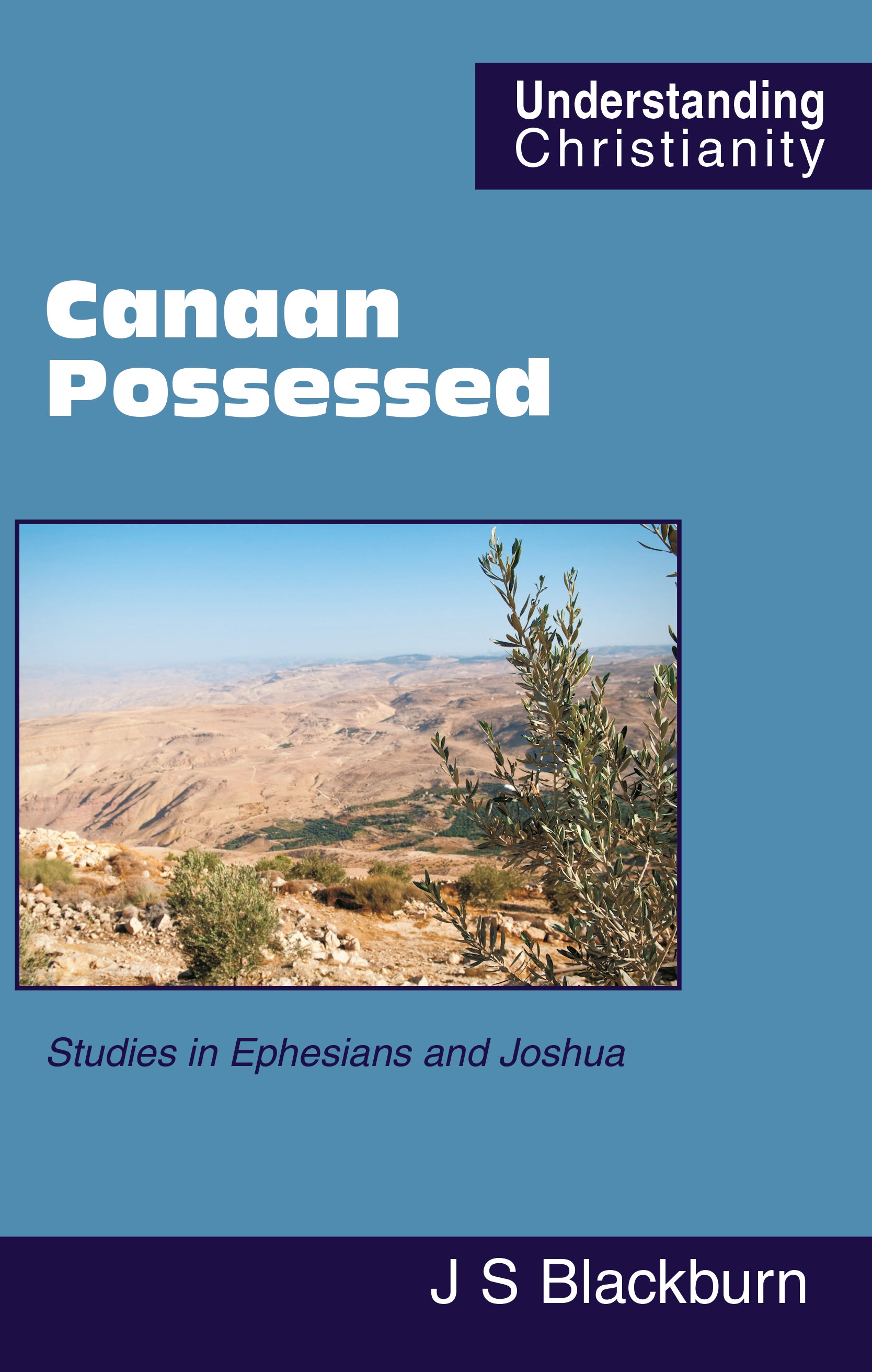 Canaan Possessed – Studies in Ephesians and Joshua