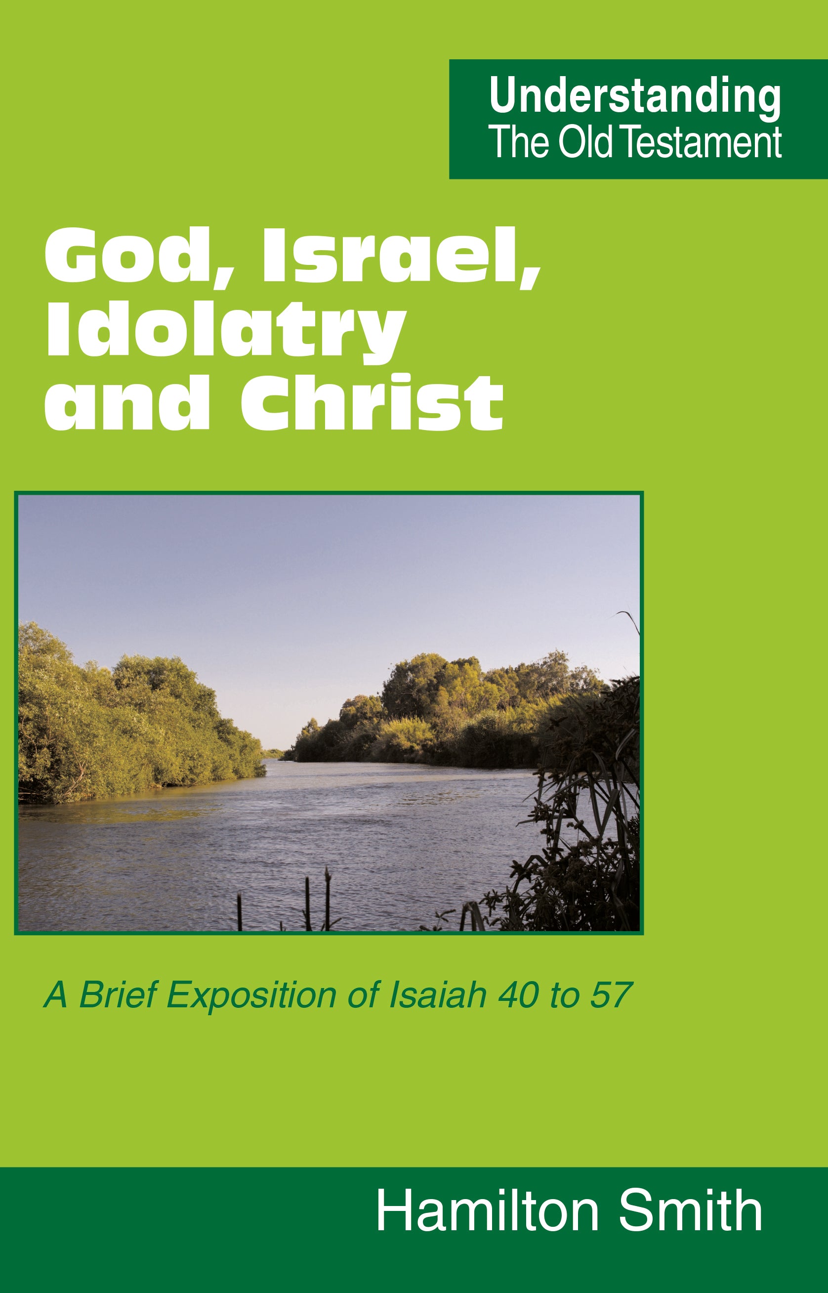 God, Israel, Idolatry, And Christ